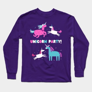 Unicorn Party! Long Sleeve T-Shirt